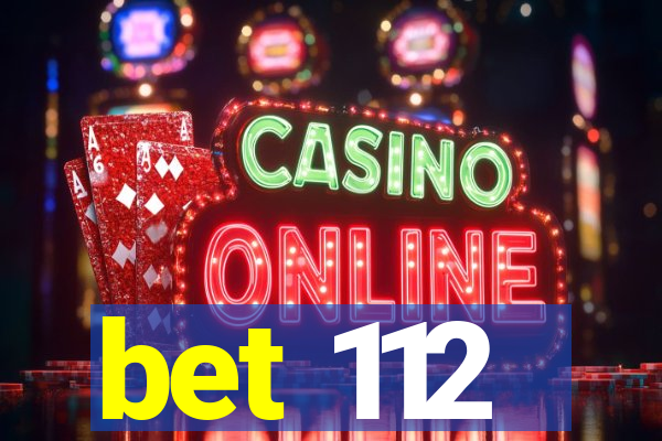 bet 112